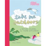 Take Me Outdoors - A Nature Journal for Young Explorers Richards MaryPaperback – Hledejceny.cz