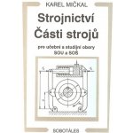Strojnictví Části strojů, pro učební a studijní obory SOU a SOŠ – Sleviste.cz