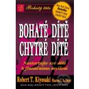 Bohaté dítě chytré dítě -- Nastartujte své děti k finančnímu myšlení Robert T. Kiyosaki, Sharon L. Lechter