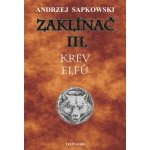 Zaklínač III. - Krev elfů - Andrzej Sapkowski – Zboží Mobilmania