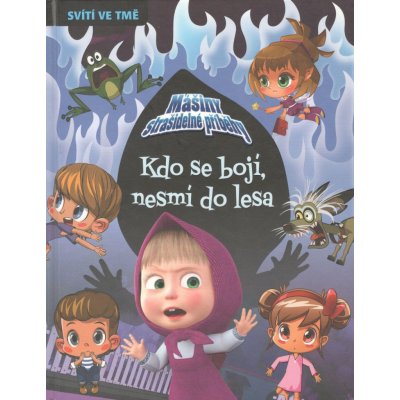 Mášiny strašidelné příběhy - Kdo se bojí, nesmí do lesa - kolektiv – Zbozi.Blesk.cz