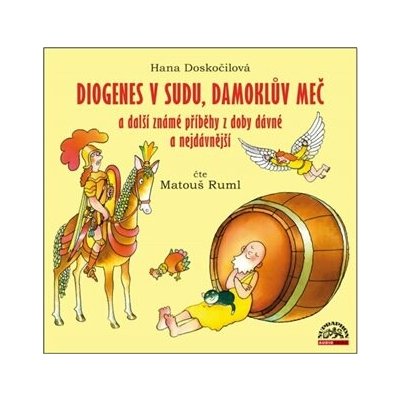 Diogenes v sudu, Damoklův meč a další známé příběhy z doby dávné a nejdávnější audiokniha – Hledejceny.cz