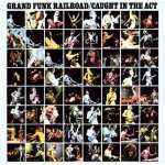 Grand Funk - Caught In The Act CD – Zbozi.Blesk.cz