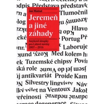 Jeremeň a jiné záhady. Jazykové sloupky pro Lidové noviny 2007–2016 - Jan Mattuš – Zboží Mobilmania