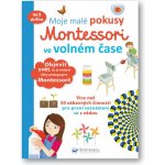 Moje malé pokusy Montessori ve volném čase - Coline Creton – Zboží Mobilmania