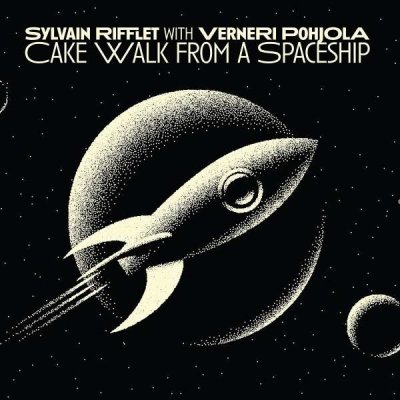 Sylvain Rifflet & Verneri Pohjola - Cakewalk From A Spaceship LP – Hledejceny.cz