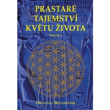 Prastaré tajemství květu života - sv.1 - Drunvalo Melchizedek