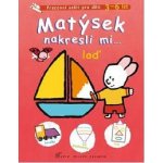 Matýsek nakresli mi … loď - Yves Got – Hledejceny.cz