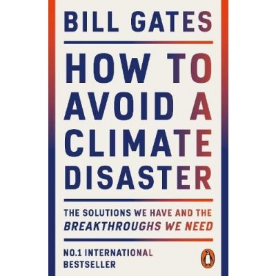 How to Avoid a Climate Disaster: The Solutions We Have and the Breakthroughs We Need Paperback – 23 Aug. 2022 - Gates Bill