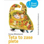 Teta to zase plete - První čtení - Ivona Březinová – Hledejceny.cz