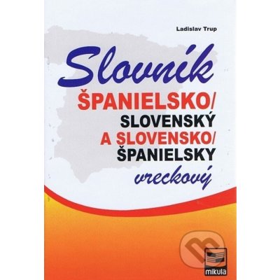 Španielsko-slovenský slovensko-španielsky vreckový slovník - Ladislav Trup