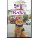 Svět podle Boba - Nová dobrodružství nezvyklé dvojice - Bowen James