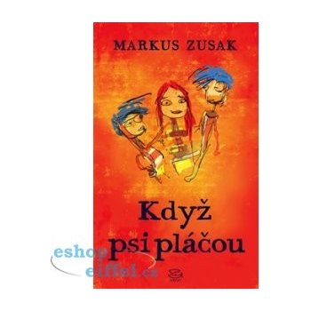 Když psi pláčou - Markus Zusak