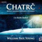 Chatrč - William Paul Young - čte Igor Bareš – Zboží Dáma