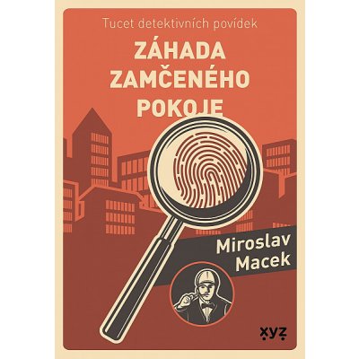 Záhada zamčeného pokoje: Tucet detektivních povídek - Miroslav Macek – Zboží Mobilmania