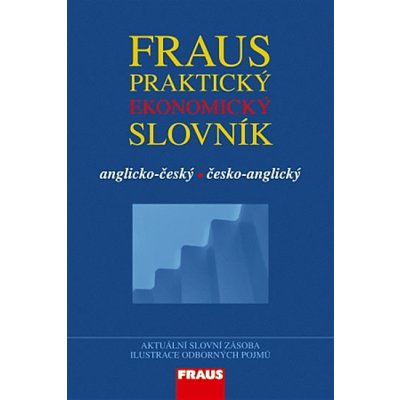 Anglicko -český česko-anglický praktický ekonomický slovník - FRAUS