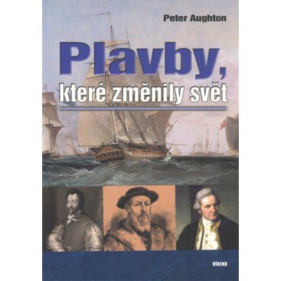 Plavby, které změnily svět - Peter Aughton – Zbozi.Blesk.cz