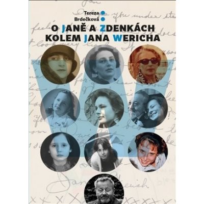 O Janě a Zdenkách kolem Jana Wericha - Tereza Brdečková – Hledejceny.cz