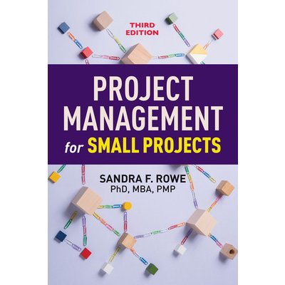 Project Management for Small Projects, Third Edition Rowe Sandra F.Paperback