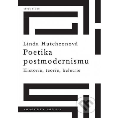 Poetika postmodernismu. Historie, teorie, beletrie - Linda Hutchenová e-kniha – Zboží Mobilmania