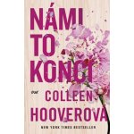 Námi to končí, 3. vydání - Colleen Hoover – Hledejceny.cz