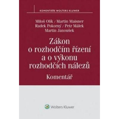 Zákon o rozhodčím řízení a o výkonu rozhodčích nálezů Komentář - Pokorný Radek, Olík Miloš, Maisner Martin – Hledejceny.cz