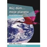 Houška Tomáš - Můj dům, moje planeta -- Pracovní sešit k průřezovému tématu Enviromentální výchova – Hledejceny.cz