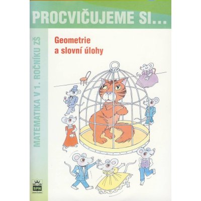 Procvičujeme si ...Geometrie a slovní úlohy 1.r. - Michaela Kaslová, Dana Fialová – Hledejceny.cz