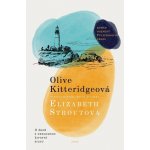 Olive Kitteridgeová: O ženě s nezlomnou životní silou - Elizabeth Stroutová – Hledejceny.cz