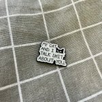 Pinarna My cat and I talk shit about you. Moje kočka a já tě pomlouváme. – Zboží Dáma