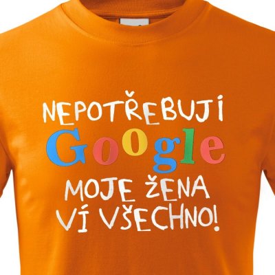 Tričko Nepotřebuji Google Oranžová – Zboží Dáma