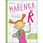 Mařenka už říká Ř - Výslovnost, slovní zásoba, grafomotorika a další úkoly nejen pro předškoláky - Ester Stará – Hledejceny.cz