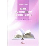 Nad evangeliem podle Jana. Porozumět Božímu slovu - Fausti Silvano – Zboží Mobilmania