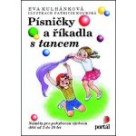 Písničky a říkadla s tancem - Eva Kulhánková, Patricie Koubská – Hledejceny.cz