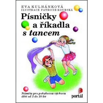 Písničky a říkadla s tancem - Eva Kulhánková, Patricie Koubská – Zbozi.Blesk.cz