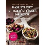 Naše bylinky v tradiční čínské medicíně - Thomas Avery Garran – Hledejceny.cz