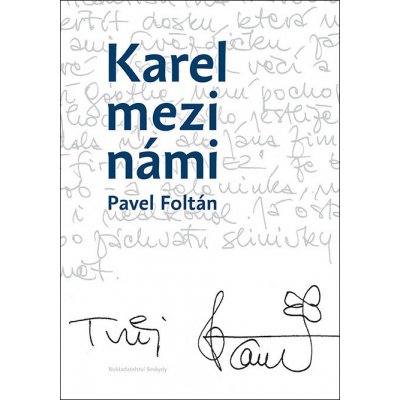 Karel mezi námi - Pavel Foltán – Hledejceny.cz