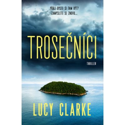 Trosečníci - Lucy Clarkeová – Hledejceny.cz