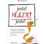 Jezte !, Nejezte! Jezte! - Hubnutí metodou krátkodobých půstů – Hledejceny.cz