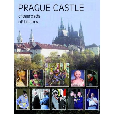 Prague Castle - Crossroads of History - Miloš Pokorný
