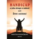 Handicap a jeho útrapy a radosti aneb Život s asistencí - Kristýna Kolenčíková