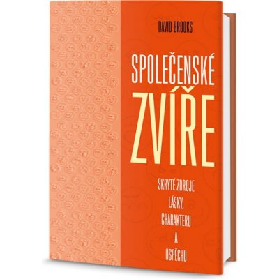 Společenské zvíře. Skryté zdroje lásky, charakteru a úspěchu - David Brooks - Omega