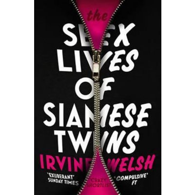 The Sex Lives of Siamese Twins - Irvine Welsh – Hledejceny.cz