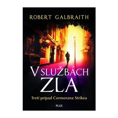 V službách zla - Robert Galbraith - pseudonym J. K. Rowlingové [SK]