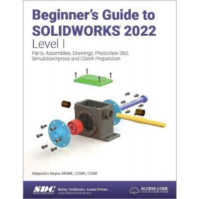 Beginner's Guide to SOLIDWORKS 2022 - Level I – Zbozi.Blesk.cz