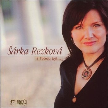 REZKOVA, SARKA - S TEBOU BYT