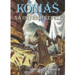 Koniáš - Na ostřích čepelí - Miroslav Žamboch – Hledejceny.cz