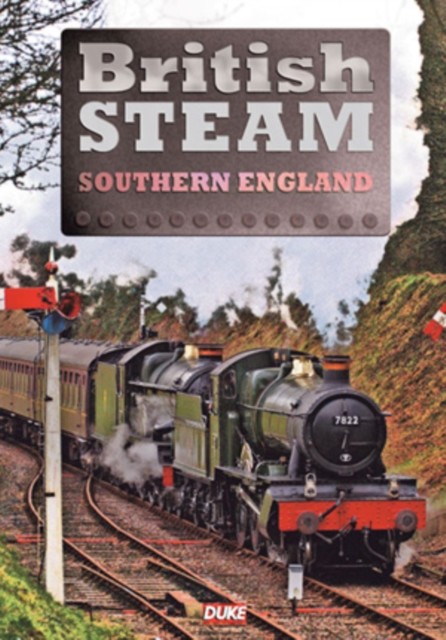 British Steam in Southern England DVD