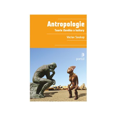 Antropologie - Teorie člověka a kultury