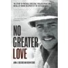 Kniha No Greater Love: The Story of Michael Crescenz, Philadelphias Only Medal of Honor Recipient of the Vietnam War Siegfried John A.Pevná vazba